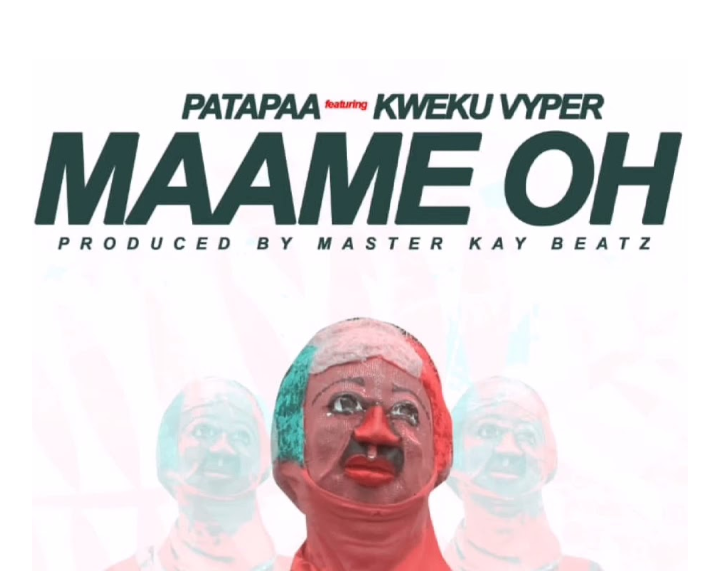 Patapaa – Maame Oh Ft. Kweku Vyper mp3 download