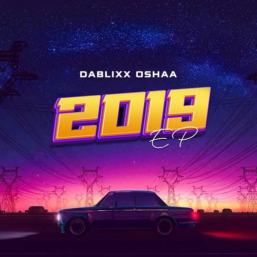 Album: Dablixx Osha – 2019 (EP) mp3 download