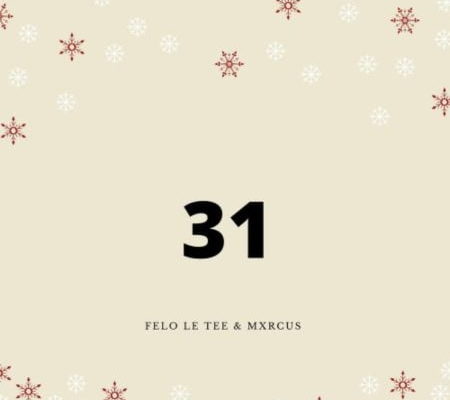 Felo Le Tee & Mxrcus – 31 mp3 download