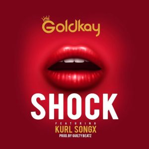 GoldKay Ft. Kurl Songx – Shock mp3 download