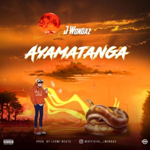 J Wondaz – Ayamatanga mp3 download
