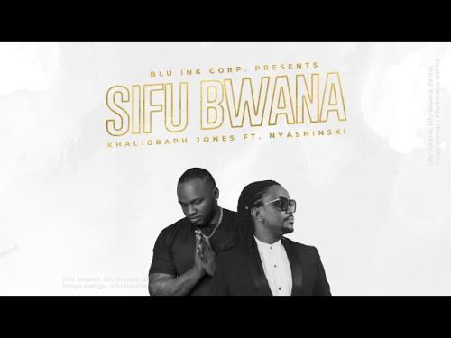 Khaligraph Jones Ft. Nyashinski – Sifu Bwana mp3 download
