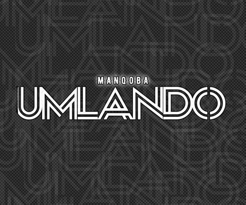 Manqoba – Umlando mp3 download