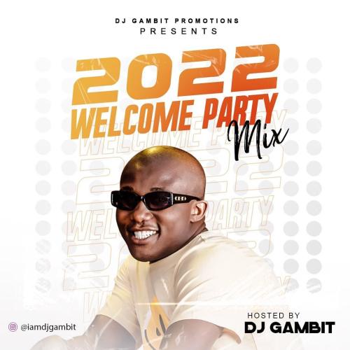 [Mixtape] DJ Gambit – 2022 Welcome Party Mix mp3 download