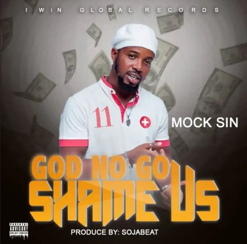 Mock Sin – God No Go Shame Us mp3 download