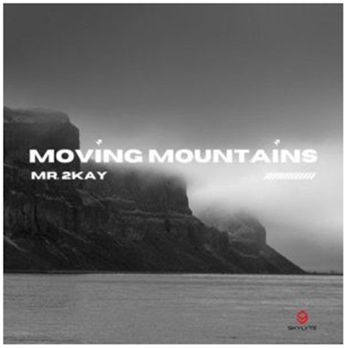 Mr 2kay – Moving Moutains mp3 download