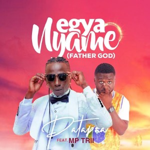 Patapaa Ft. Mp Trii – Egya Nyame (Father Lord) mp3 download