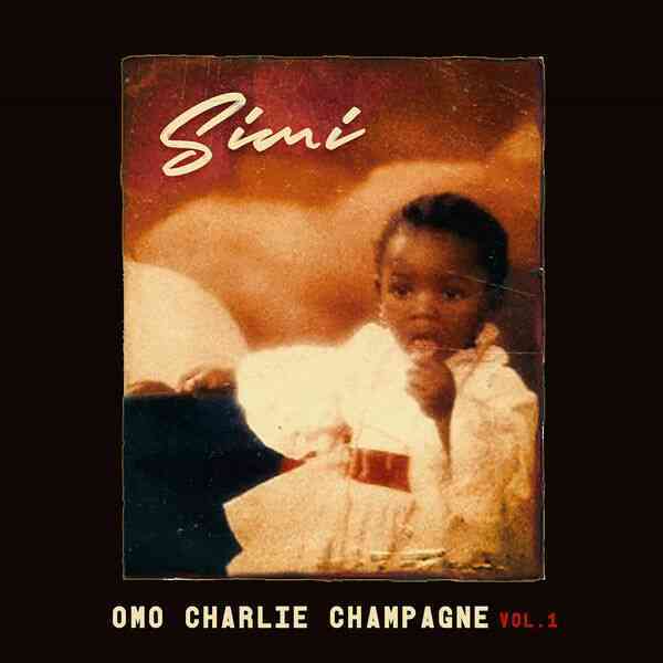 Simi – Omo Charlie Champagne Vol. 1 (Full Album) mp3 download