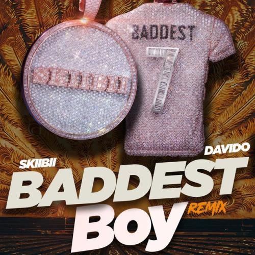 Skiibii – Baddest Boy (Remix) Ft. Davido