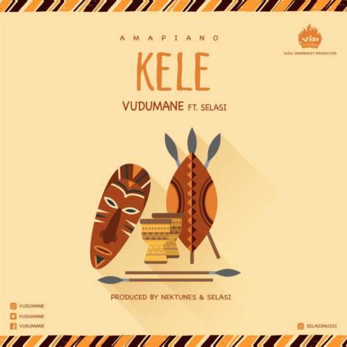 Vudumane Ft. Selasi – Kele mp3 download