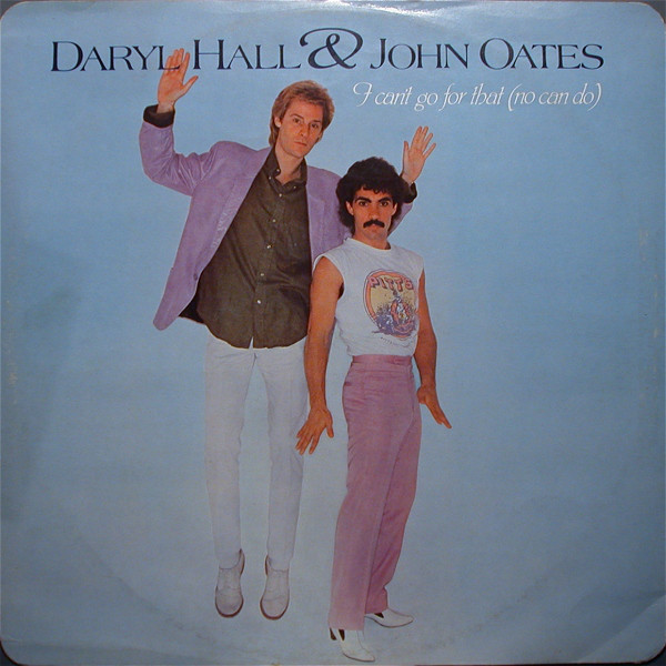 Hall & Oates – I Can’t Go for That (No Can Do)
