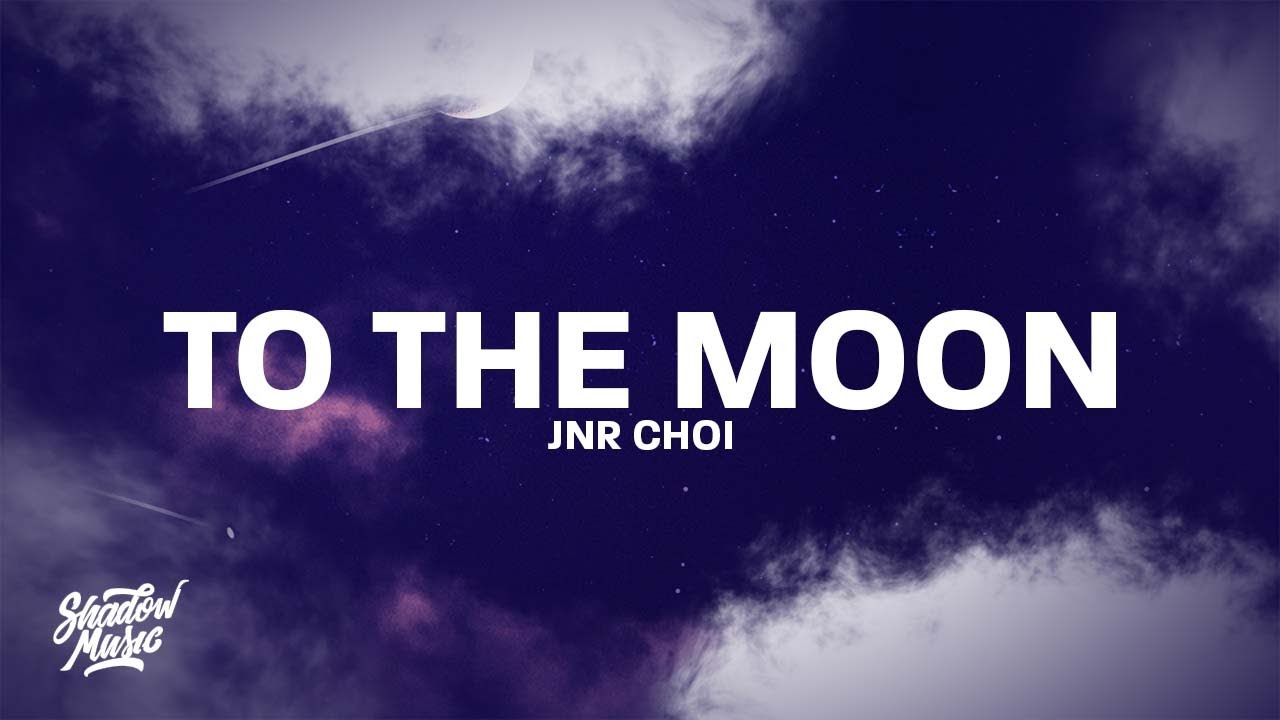 Jnr Choi - To The Moon