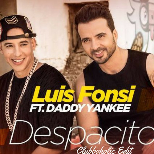 Luis Fonsi – Despacito Ft. Daddy Yankee