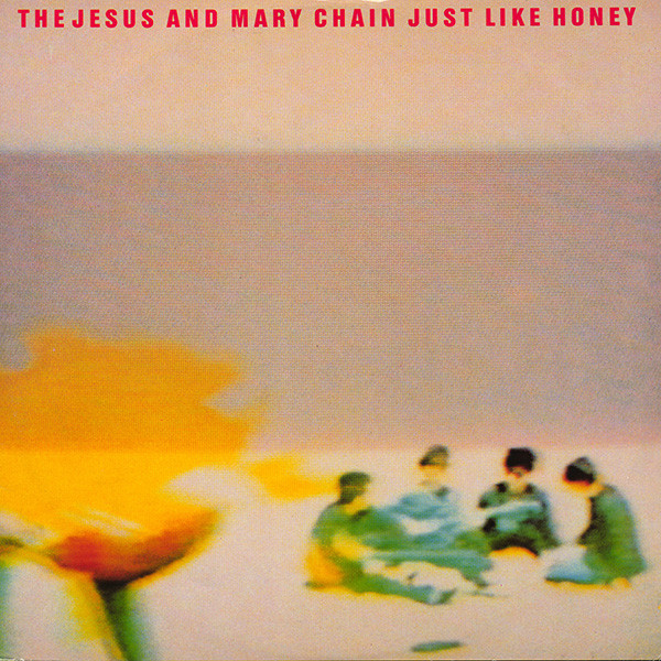 The Jesus And Mary Chain – Just Like Honey