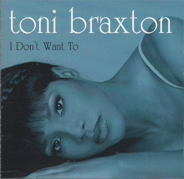 Toni Braxton - I Don’t Want To