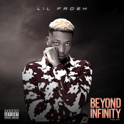 ALBUM: Lil Frosh – Beyond Infinity (EP)