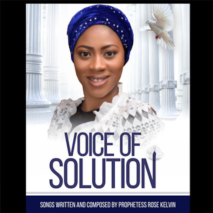 ALBUM: Prophetess Rose Kelvin – Voices Of Solution