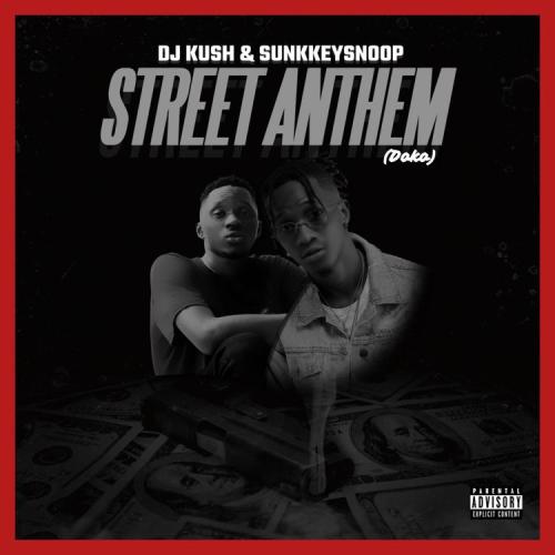 DJ Kush & Sunkkeysnoop – Street Anthem (Doko)