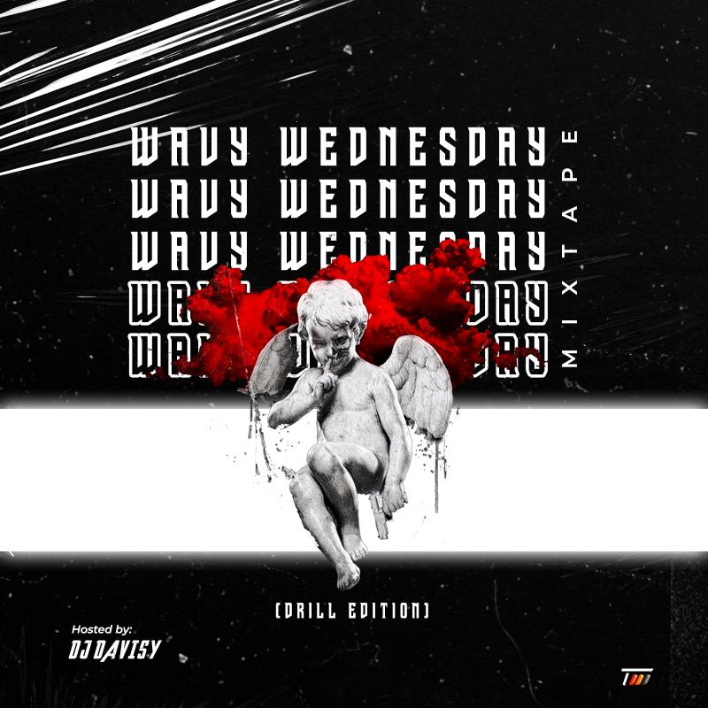 DJ Davisy – Wavy Wednesday Mixtape (Drill Edition)