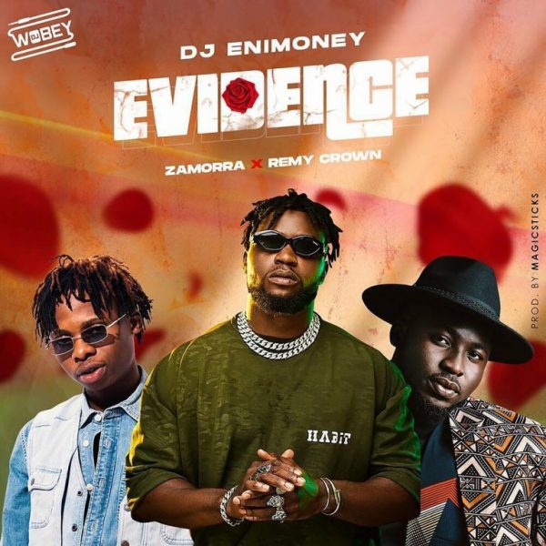 DJ Enimoney – Evidence Ft. Remy Crown, Zamorra