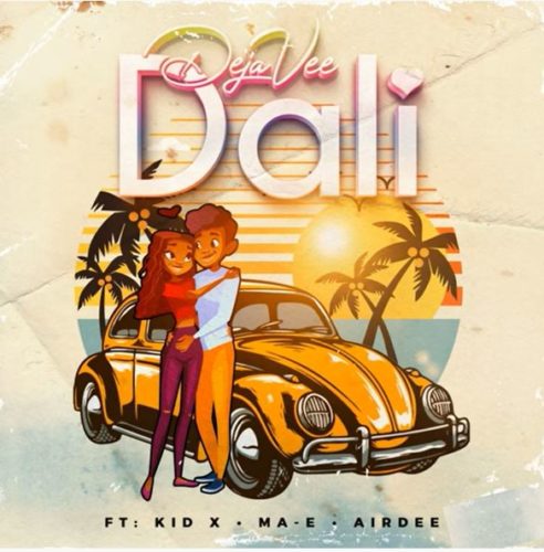 Deja Vee - Dali Ft. Kid X, Ma-E & Airdee mp3 download