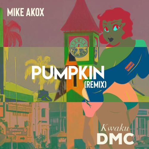 Mike Akox Ft. Kwaku DMC – Pumpkin (Remix mp3 download