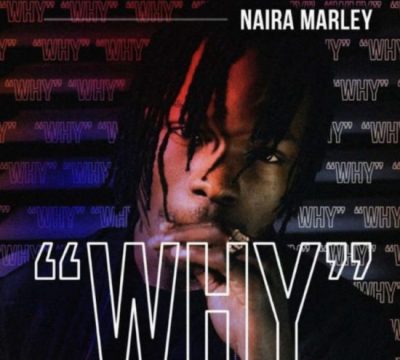 Naira Marley - WHY mp3 download