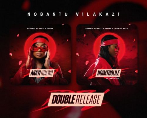 Nobantu Vilakazi & SayFar – Akayi Ndawo mp3 download
