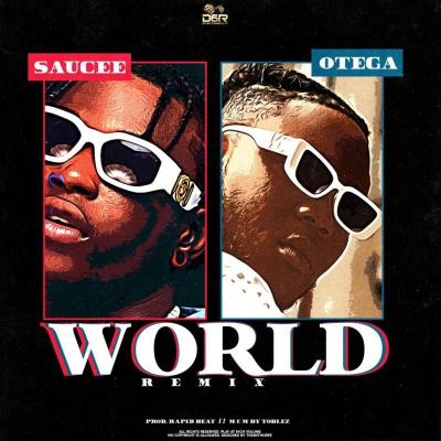 Saucee – World (Remix) Ft. Otega mp3 download