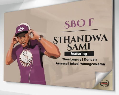 Sbo F – Sthandwa Sami Ft. Thee Legacy, Duncan, Assessa & Inkosi Yamagcokama mp3 download