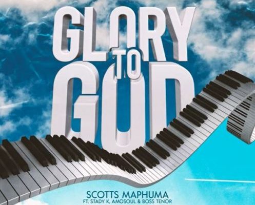Scotts Maphuma – Glory To God Ft. Stady K, AmoSoul & Boss Tenor mp3 download