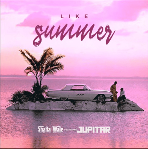 Shatta Wale – Like Summer Ft. Jupitar