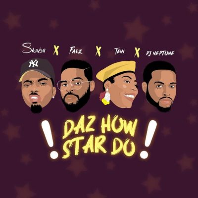 Skiibii Ft. Falz, Teni & DJ Neptune - Daz How Star Do mp3 download