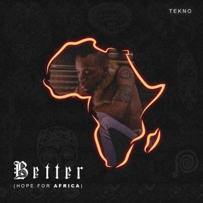Tekno - Better (Hope For Africa) mp3 download