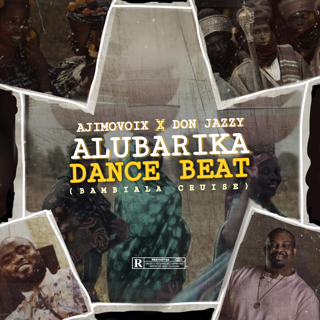 Ajimovoix & Don Jazzy - Alubarika Dance Beat (Bambiala Cruise) mp3 download