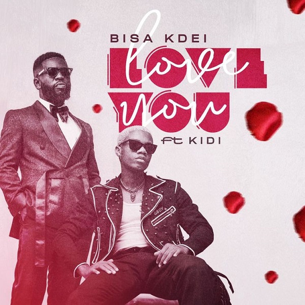 Bisa Kdei - Love You Ft. KiDi mp3 download