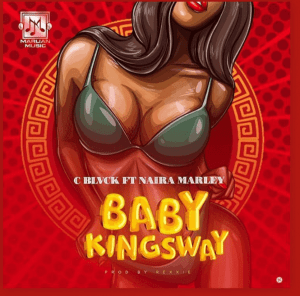 C Blvck Ft. Naira Marley - Baby Kingsway mp3 download