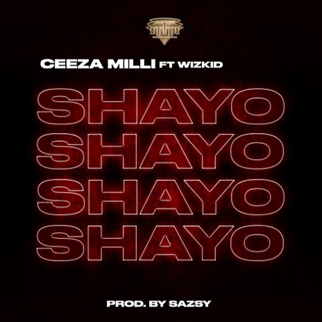 Ceeza Milli Ft. Wizkid - Shayo mp3 download