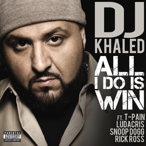 DJ Khaled - All I Do Is Win Ft. Ludacris, Rick Ross, T-Pain & Snoop Dogg mp3 download