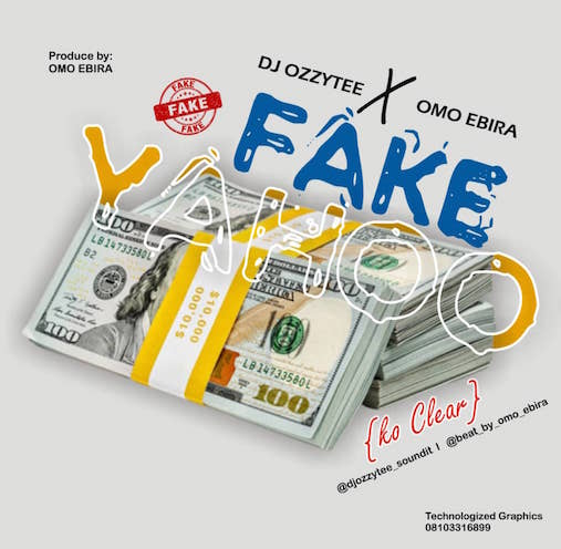 DJ Ozzytee x Omo Ebira - Fake Yahoo (Ko Clear) mp3 download