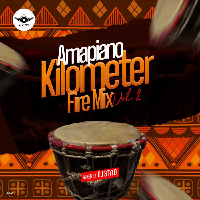 DJ Stylo – Amapiano Kilometer Fire Mix Vol. 2 (Mixtape)
