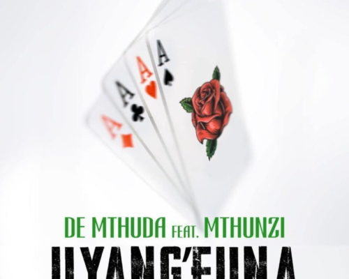 De Mthuda – Uyang’Funa Ft. Mthunzi mp3 download