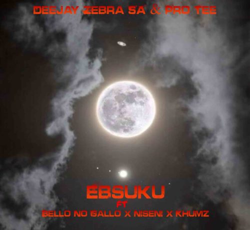 Deejay Zebra SA & Pro Tee - Ebsuku Ft. Bello No Gallo, Niseni, Khumz mp3 download