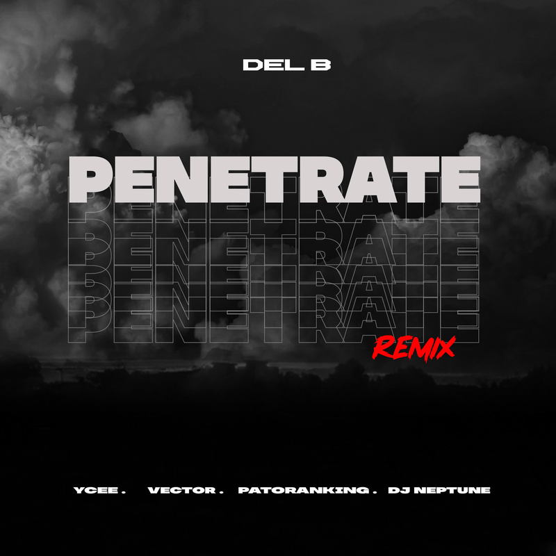 Del B Ft. Patoranking, YCee, Vector, DJ Neptune - Penetrate (Remix) mp3 download