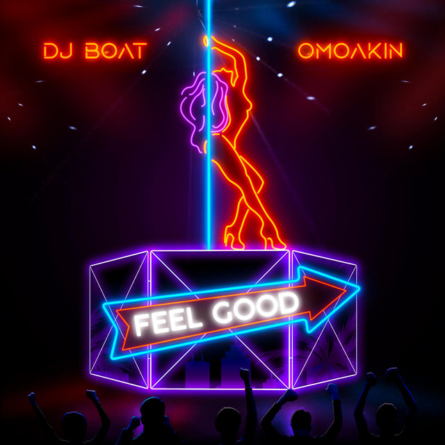 Dj Boat - Feel Good Ft. OmoAkin mp3 download