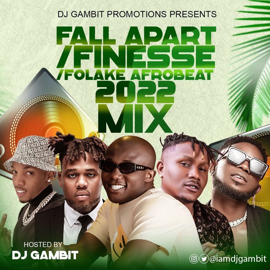 Dj Gambit – Fall Apart Finesse Folake (Afrobeat 2022 Mixtape)