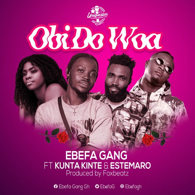 Ebefa Gang Ft. Kunta Kinte, Estemaro - Obi Do Woa mp3 download