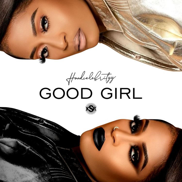 HoodCelebrityy - Good Girl mp3 download