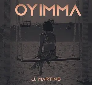 J. Martins - Oyimma mp3 download