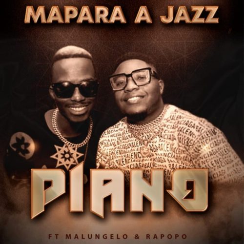 Mapara A Jazz - Piano Ft. Malungelo, Rapopo mp3 download